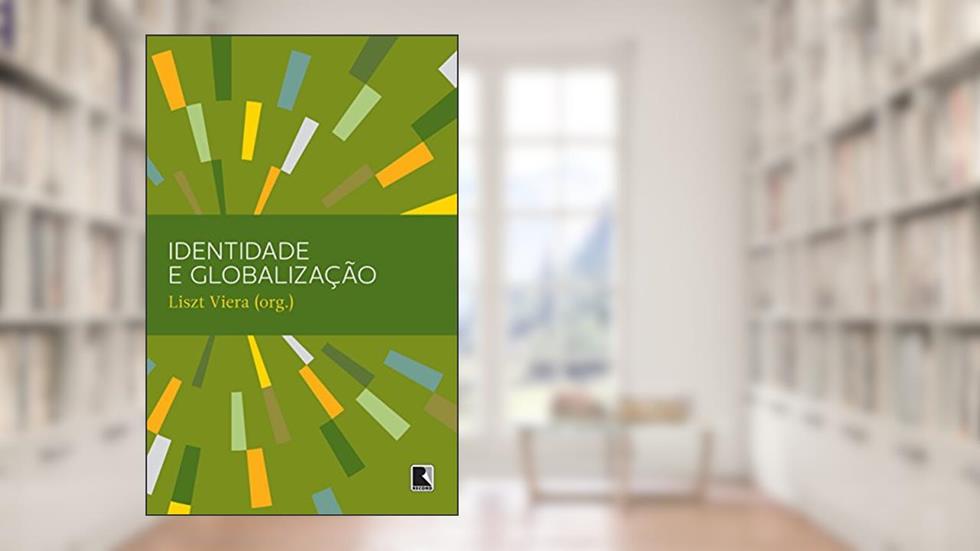 Identidade e globalização, do autor Liszt Vieira