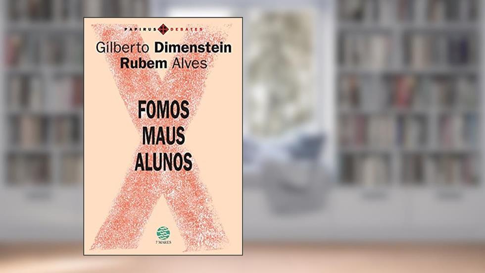 Fomos maus alunos, do autor Gilberto Dimenstein; Rubem Alves