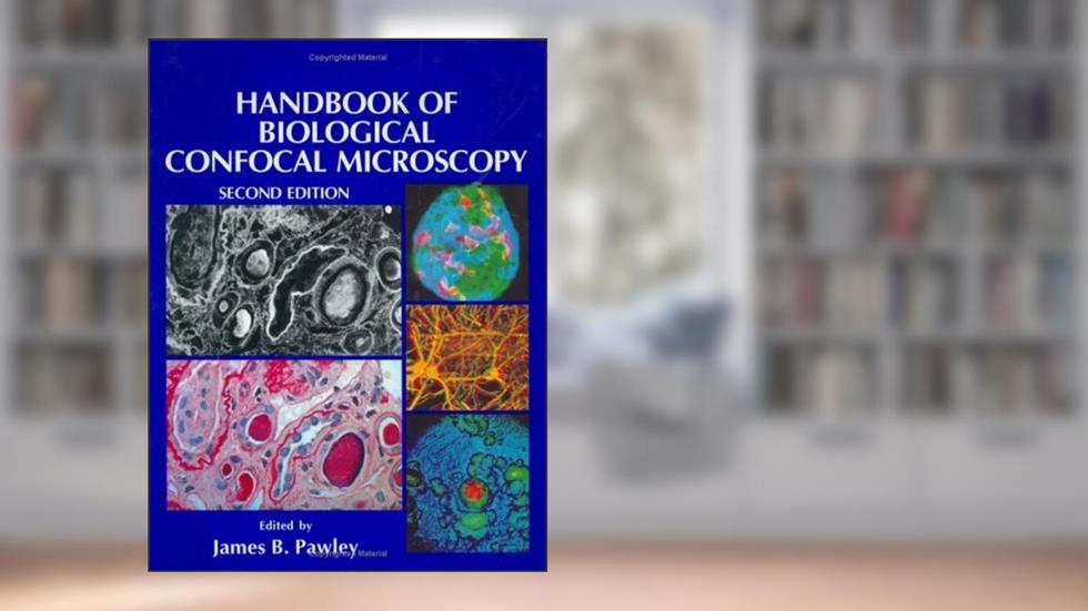 Handbook of Biological Confocal Microscopy (The Language of Science) (1995-03-31), do autor James Pawley