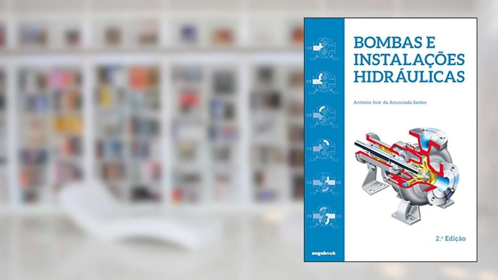 Bombas e Instalações Hidraúlicas, do autor António José Da Anunciada Santos