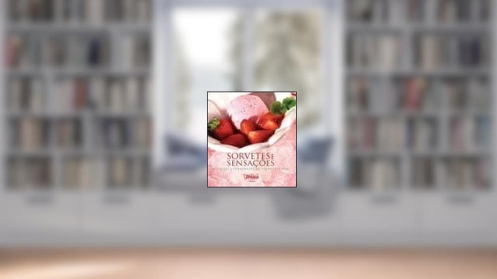 Sorvetes e Sensações. Receitas e Sobremesas do Sorvete Itália, do autor Vários Autores