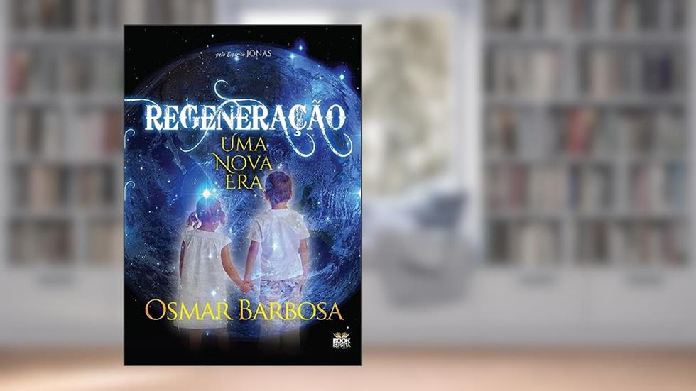 Regeneração: Uma Nova Era, do autor Osmar Barbos