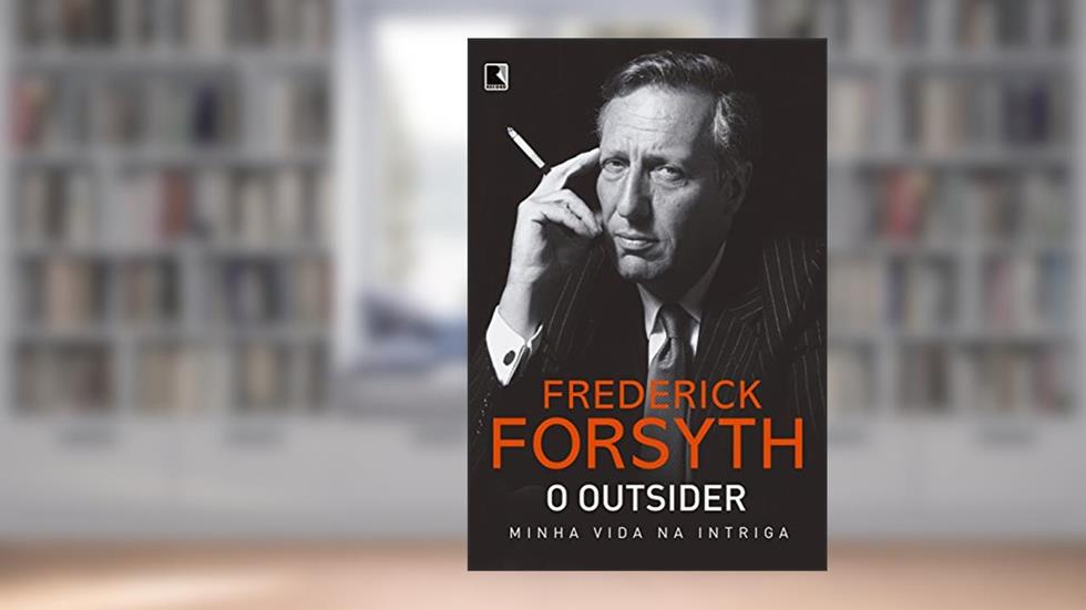 O outsider: minha vida na intriga, do autor Frederick Forsyth