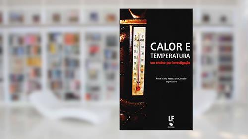 Capa de Calor e temperatura um ensino por investigação, do autor Anna Maria Pessoa de Carvalho