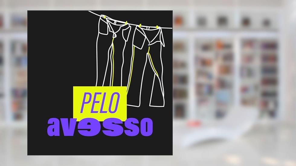 Pelo Avesso, do autor Xirê Podcasts