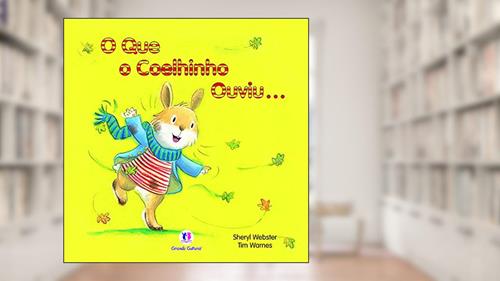 Capa de O que o coelhinho ouviu..., do autor Sheryl Webster