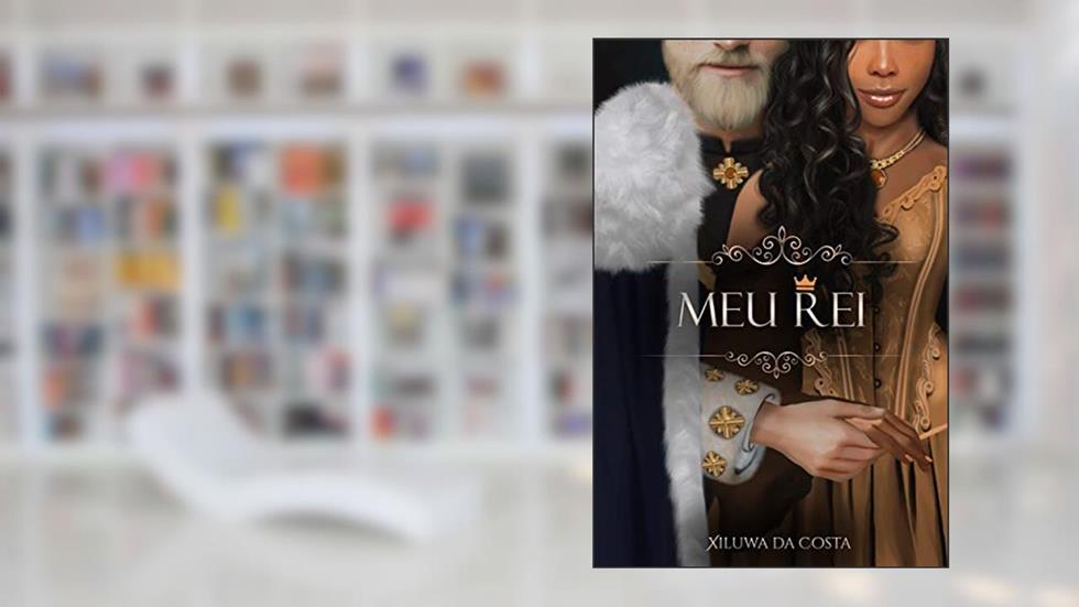 MEU REI, do autor Xiluwa da Costa