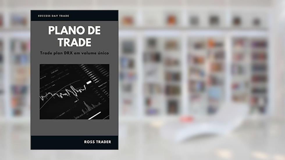 Plano de Trade: O caminho para o seu sucesso como Trader!, do autor Ross Trader