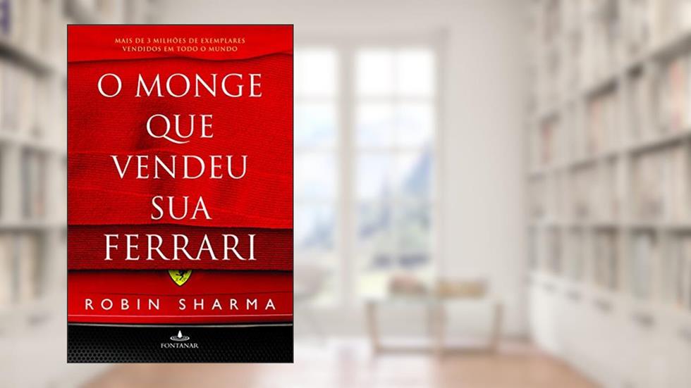 O monge que vendeu sua Ferrari, do autor Robin Sharma