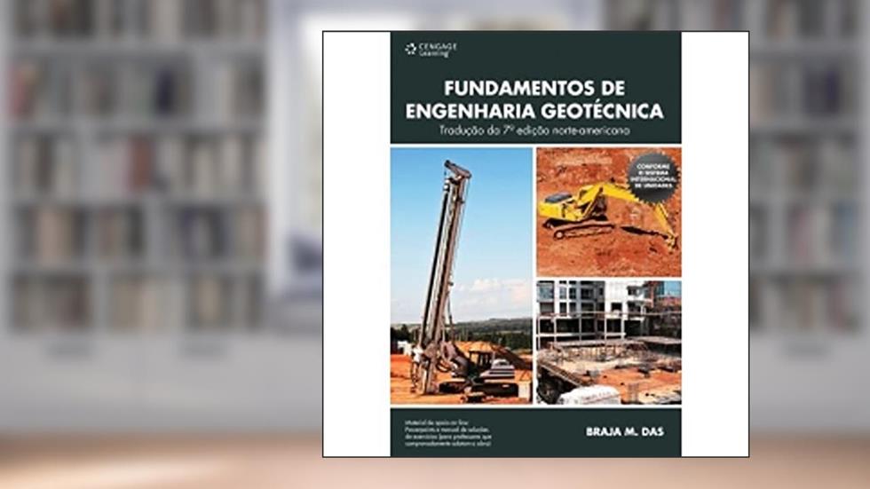 Fundamentos de Engenharia Geotécnica, do autor Braja M. Das
