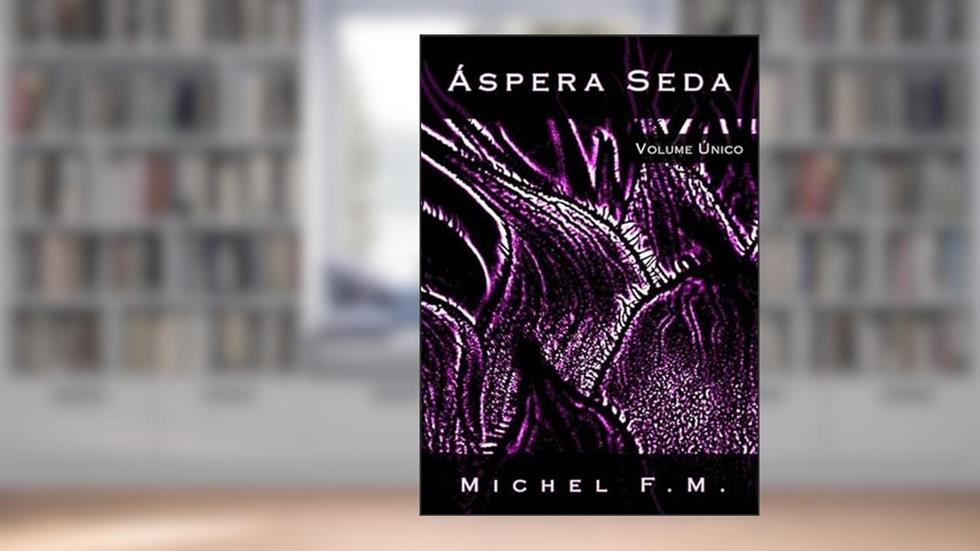 Aspera Seda, do autor Michel F.m.