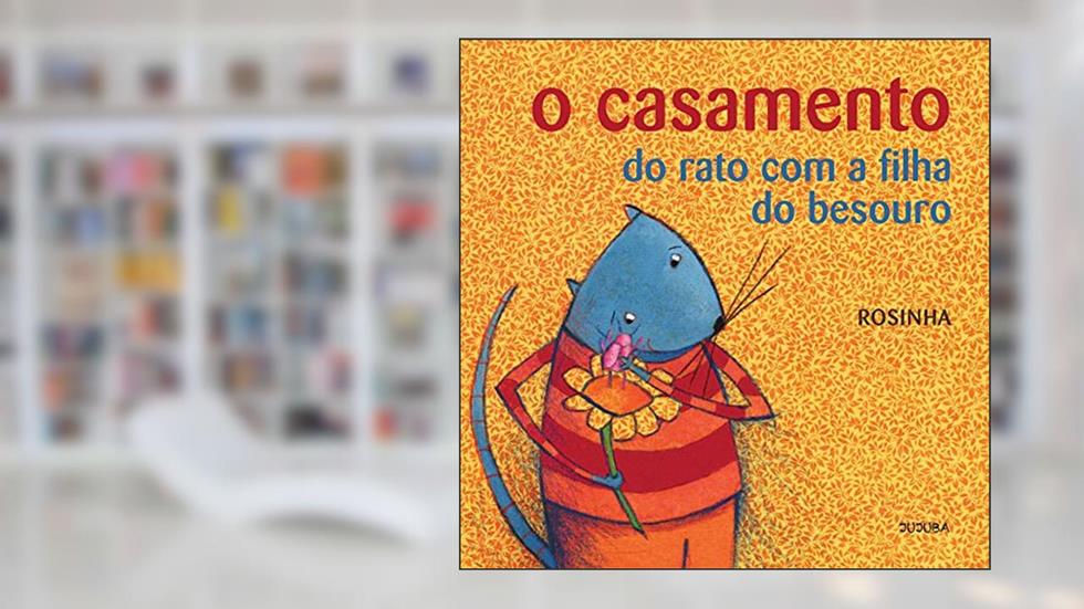 O Casamento do Rato com a Filha do Besouro, do autor Rosinha