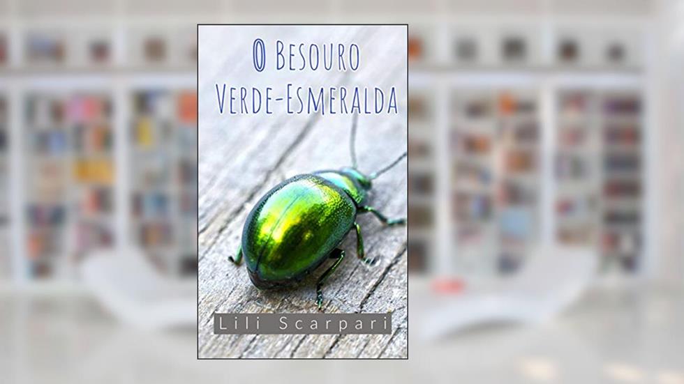 O Besouro Verde-Esmeralda, do autor Lili Scarpari