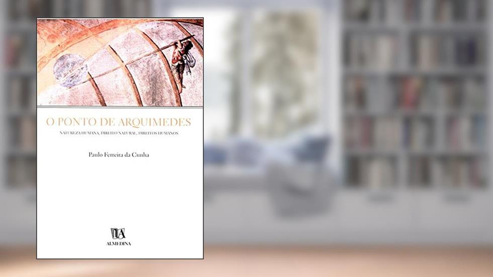 O Ponto de Arquimedes, do autor Paulo Ferreira Da Cunha
