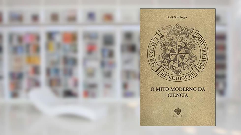 O Mito Moderno Da Ciência, do autor A-d. Sertillanges