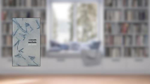 Capa de O MUNDO MUTILADO, do autor PRISCA AGUSTONI