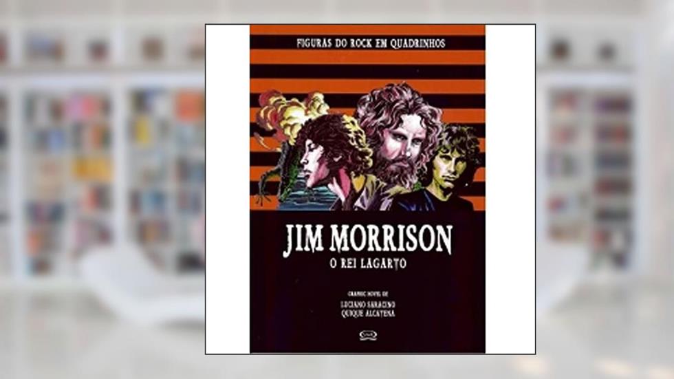 Jim Morrison: o rei lagarto, do autor Luciano Saracino