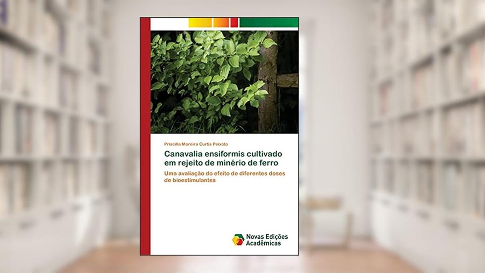 Canavalia ensiformis cultivado em rejeito de minério de ferro: Uma avaliação do efeito de diferentes doses de bioestimulantes, do autor Priscilla Moreira Curtis Peixoto