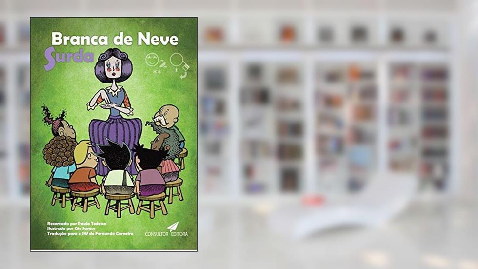 Branca de Neve Surda, do autor Paulo Tedesco