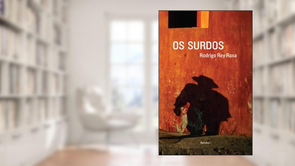 Os surdos, do autor Rodrigo Rey Rosa