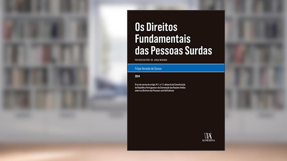 Os Direitos Fundamentais das Pessoas Surdas, do autor Filipe Venade de Sousa