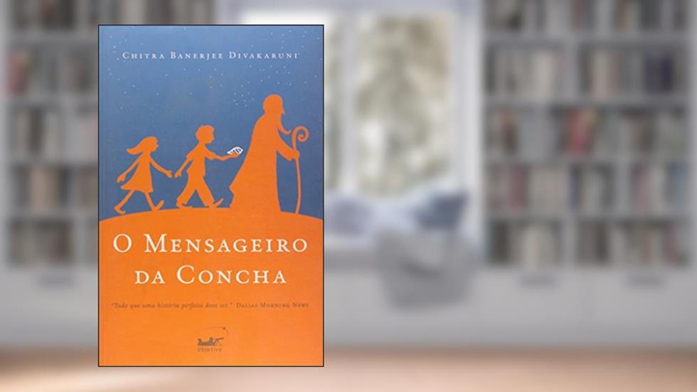 O Mensageiro da Concha, do autor Chitra Diwakaruni