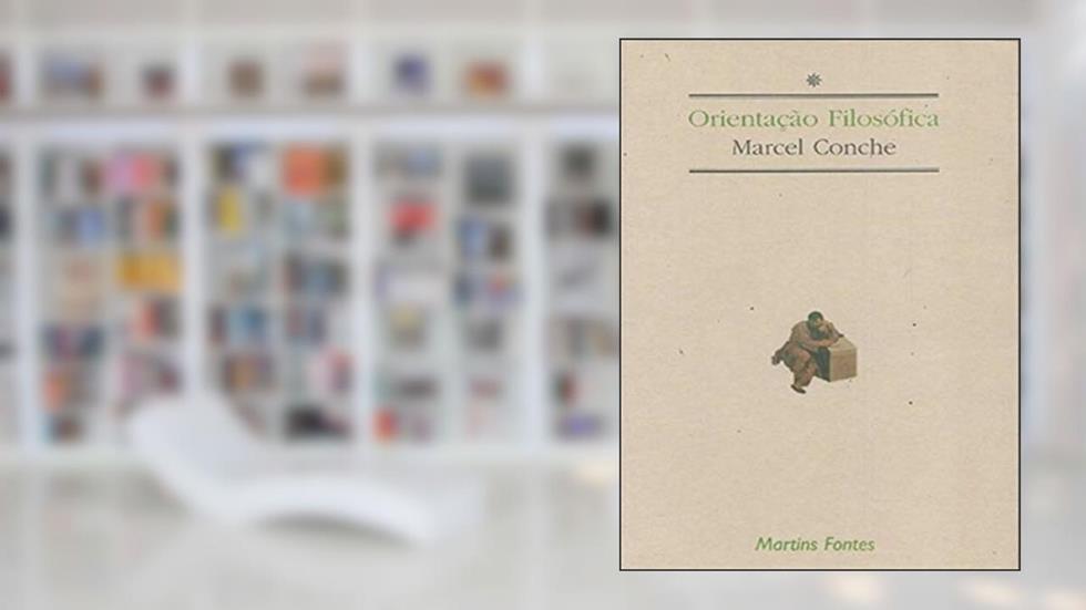 Orientação filosófica, do autor Marcel Conche