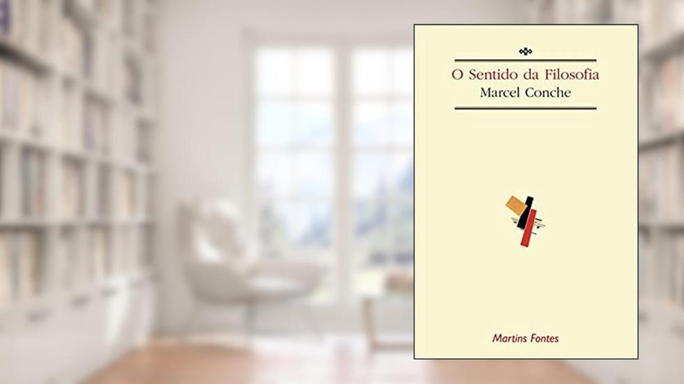 O sentido da filosofia, do autor Marcel Conche