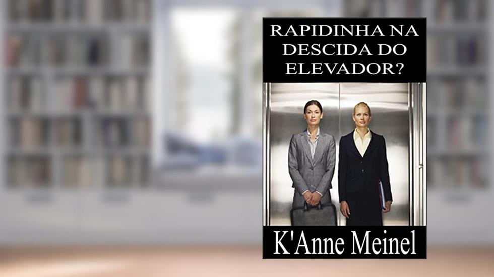 Rapidinha Na Descida Do Elevador?, do autor K'Anne Meinel