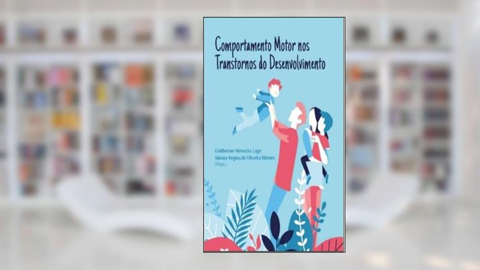 COMPORTAMENTO MOTOR NOS TRANSTORNOS DO DESENVOLVIMENTO, do autor GUILHERME MENEZES LAGE