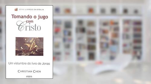 Capa de Tomando o Jugo com Cristo: Um vislumbre do livro de Jonas (Livros da Bíblia), do autor Christian Chen