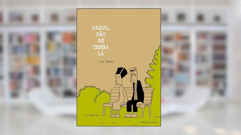 Daqui, não se chega lá, do autor Jason