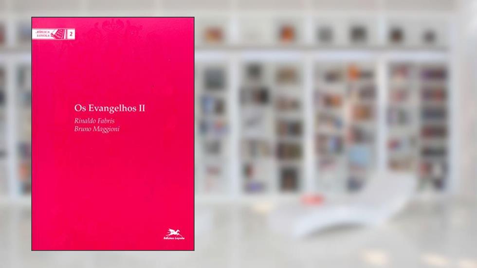 Os Evangelhos II: Lucas e João: 2, do autor Rinaldo Fabris; Bruno Maggioni