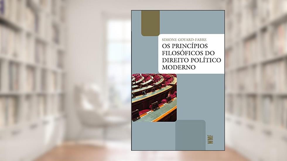 Os princípios filosóficos do direito político moderno, do autor Simone Goyard-Fabre
