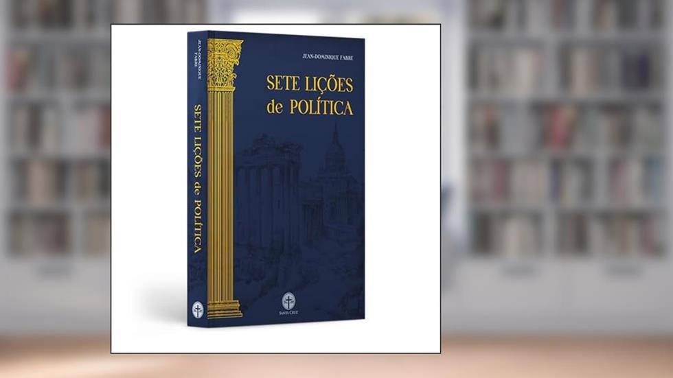 Sete Lições de Política, do autor Fr. Jean-Dominique Fabre