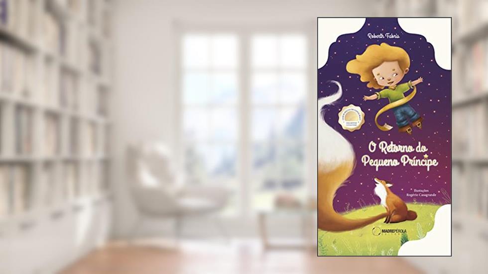 O Retorno do Pequeno Príncipe, do autor Roberth Fabris