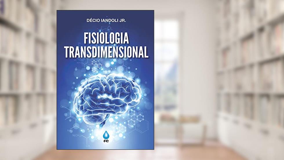 Fisiologia Transdimensional, do autor Décio Iandoli Júnior