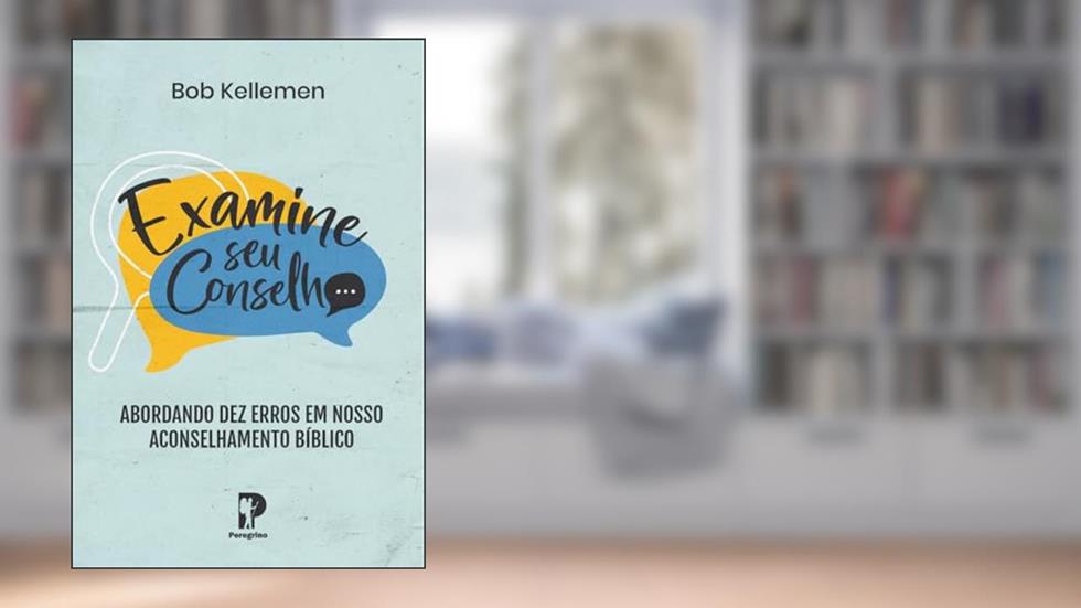 Examine o Seu Conselho, do autor Bob Kelleman