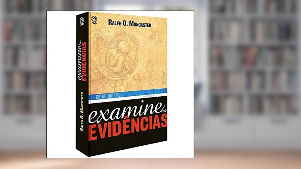 Examine as Evidencias, do autor Ralph O. Muncaster