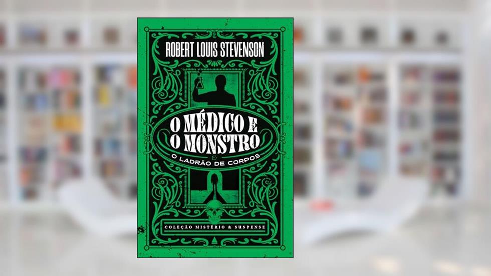 Coleção Mistério e Suspense - O médico e o monstro: Um clássico da ficção científica e do terror, do autor Robert Louis Stevenson