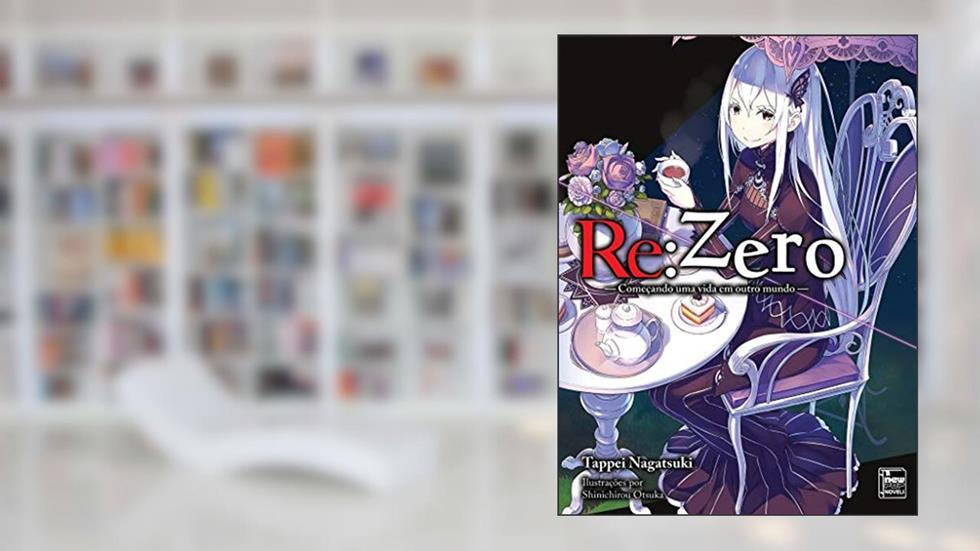 Re:Zero - Começando uma Vida em Outro Mundo - Livro 10, do autor Tappei Nagatsuki; Shinichirou Otsuka