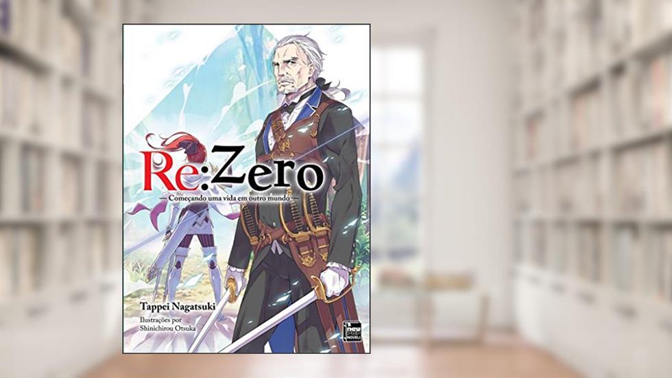 Re:Zero - Começando uma Vida em Outro Mundo - Livro 07, do autor Tappei Nagatsuki; Shinichirou Otsuka