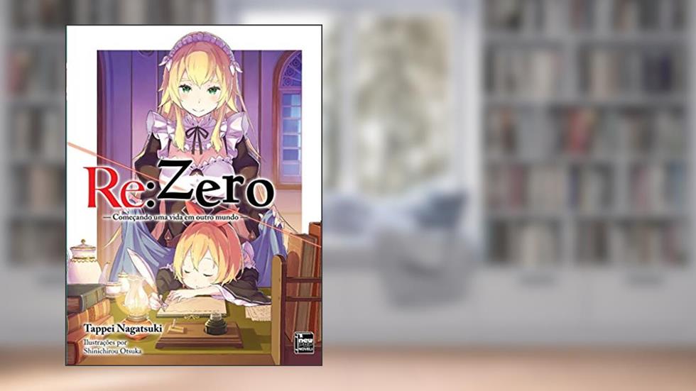 Re:Zero - Começando uma Vida em Outro Mundo - Livro 11, do autor Tappei Nagatsuki; Shinichirou Otsuka