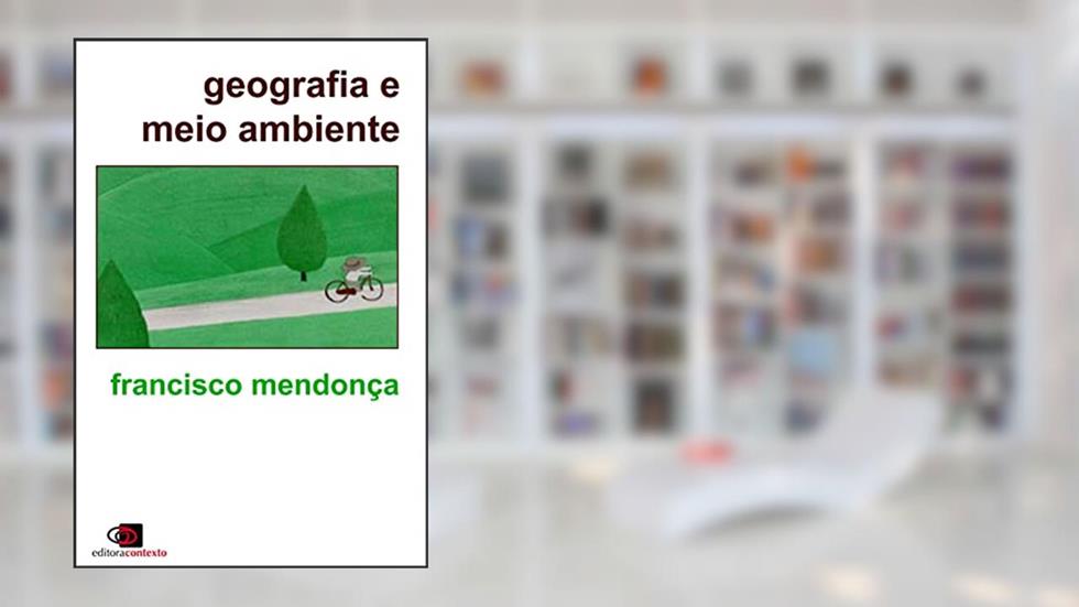 Geografia e meio ambiente, do autor Francisco Mendonça