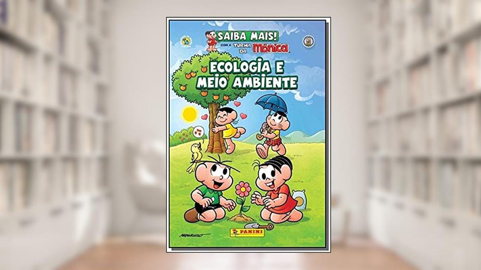 Saiba Mais: Ecologia e Meio Ambiente, do autor Mauricio de Sousa