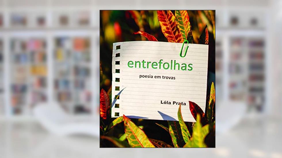 ENTREFOLHAS: Poesia em trova (Poesia em Trovas), do autor Maria de Lourdes Garcia