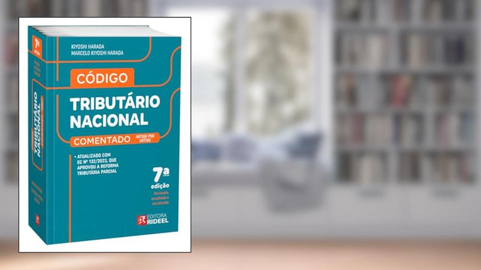 CTN Comentado Artigo por Artigo - 7ª Edição (2024), do autor Kiyoshi Harada e Marcelo Kiyoshi Harada