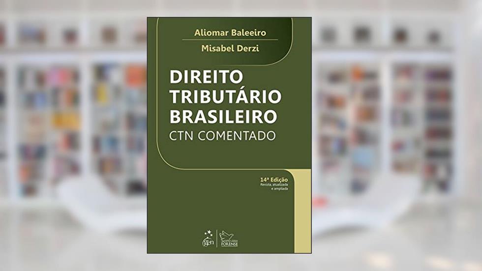 Direito Tributário Brasileiro - CTN Comentado - 14ª Edição 2018, do autor Aliomar Baleeiro