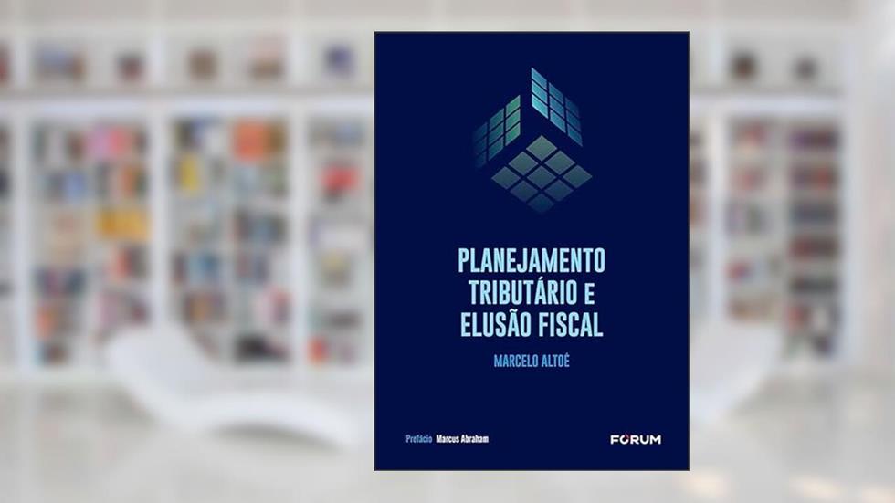 Planejamento Tributário e Elusão Fiscal, do autor Marcelo Altoé