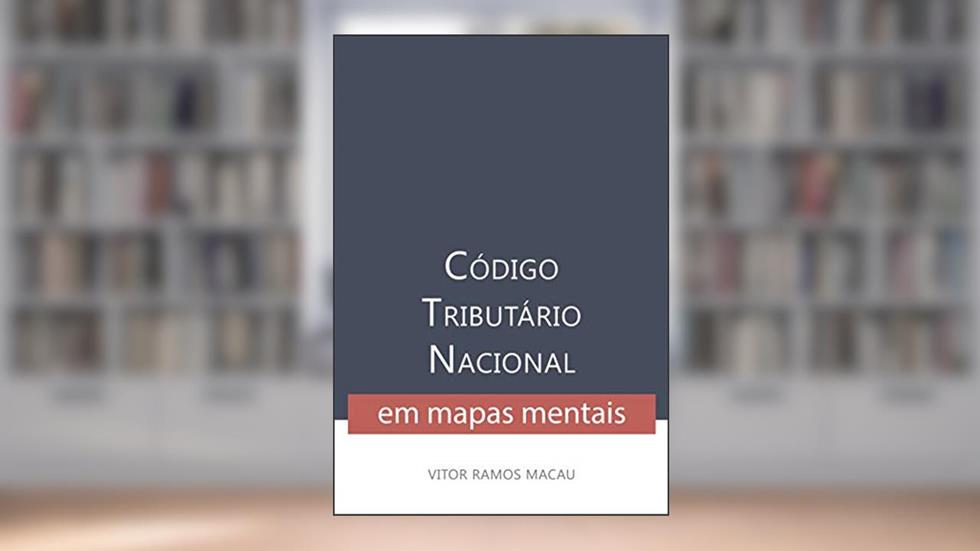 Código Tributário Nacional em Mapas Mentais (1), do autor Vitor Ramos Macau